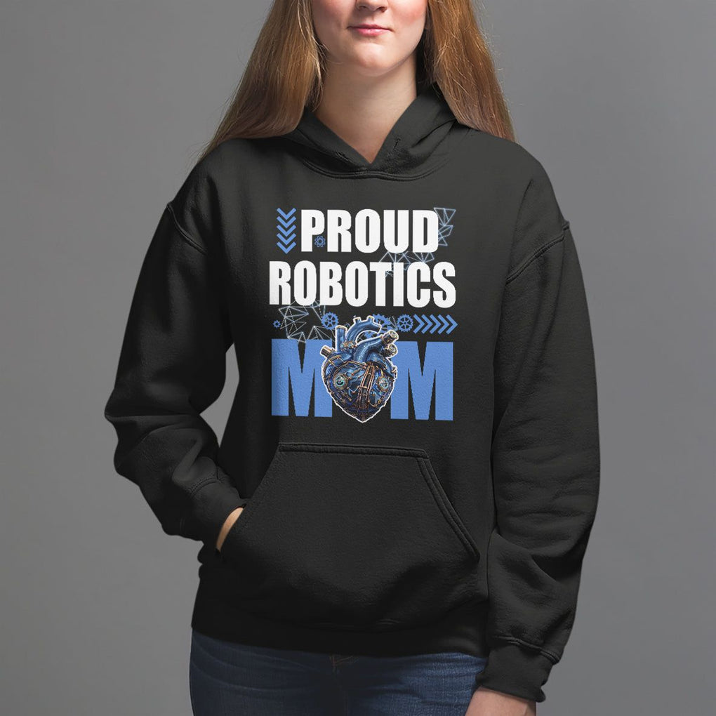 Proud Robotics Mom Robot Lover Mother's Day Hoodie TS09 Black Printyourwear