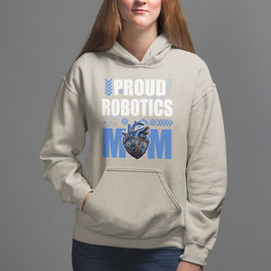 Proud Robotics Mom Robot Lover Mother's Day Hoodie TS09 Sand Printyourwear