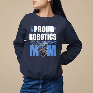 Proud Robotics Mom Robot Lover Mother's Day Sweatshirt TS09 Navy Printyourwear