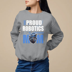 Proud Robotics Mom Robot Lover Mother's Day Sweatshirt TS09 Sport Gray Printyourwear