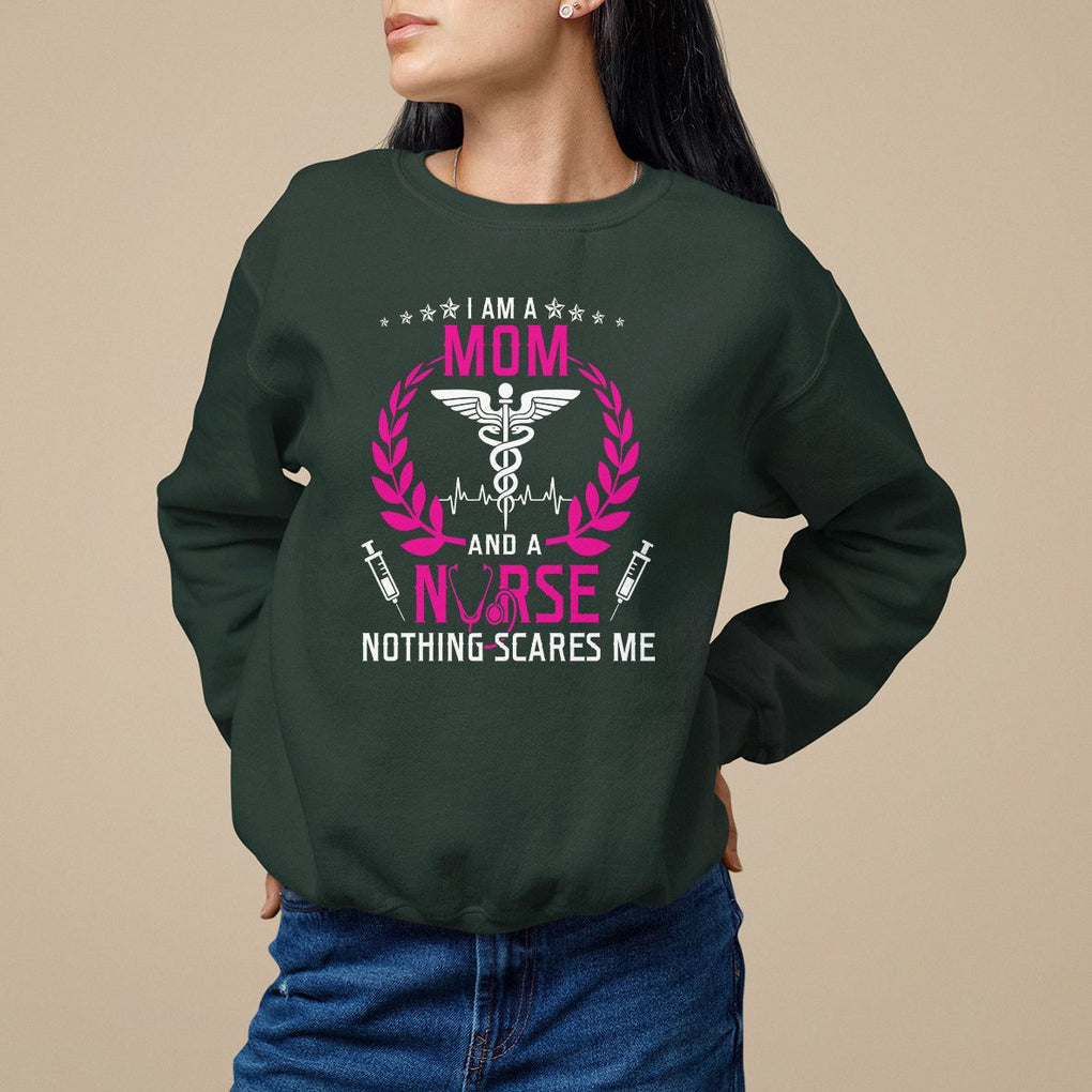 Mother's Day Sweatshirt I Am A Mom and A Nurse Nothing Scares Me TS09 Dark Forest Green Printyourwear