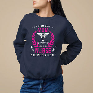 Mother's Day Sweatshirt I Am A Mom and A Nurse Nothing Scares Me TS09 Navy Printyourwear