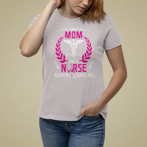 Mother's Day T Shirt For Women I Am A Mom and A Nurse Nothing Scares Me TS09 Ice Gray Printyourwear