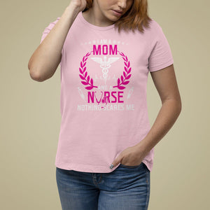 Mother's Day T Shirt For Women I Am A Mom and A Nurse Nothing Scares Me TS09 Light Pink Printyourwear