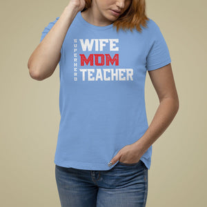 Mother's Day T Shirt For Women Wife Mom Teacher Superhero TS09 Carolina Blue Printyourwear