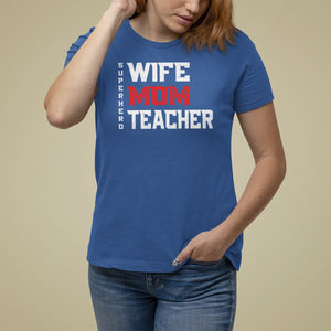 Mother's Day T Shirt For Women Wife Mom Teacher Superhero TS09 Royal Blue Printyourwear