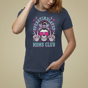 Mother's Day T Shirt For Women Overstimulated Moms Club Funny Skeleton TS09 Navy Printyourwear