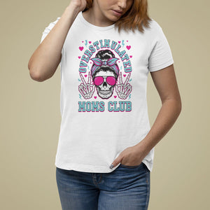 Mother's Day T Shirt For Women Overstimulated Moms Club Funny Skeleton TS09 White Printyourwear