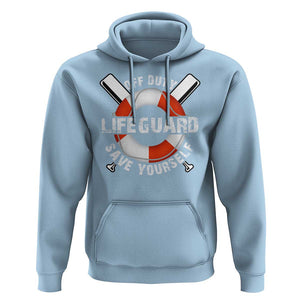 Funny Off Duty Lifeguard Hoodie Save Yourself Swimming Pool TS09 Light Blue Print Your Wear