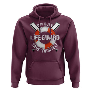 Funny Off Duty Lifeguard Hoodie Save Yourself Swimming Pool TS09 Maroon Print Your Wear