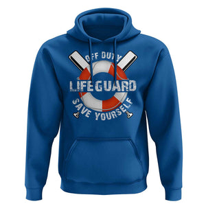 Funny Off Duty Lifeguard Hoodie Save Yourself Swimming Pool TS09 Royal Blue Print Your Wear