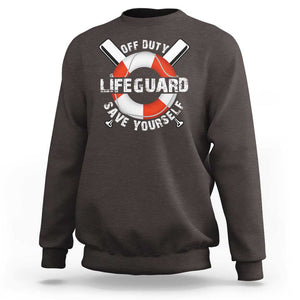 Funny Off Duty Lifeguard Sweatshirt Save Yourself Swimming Pool TS09 Dark Chocolate Print Your Wear