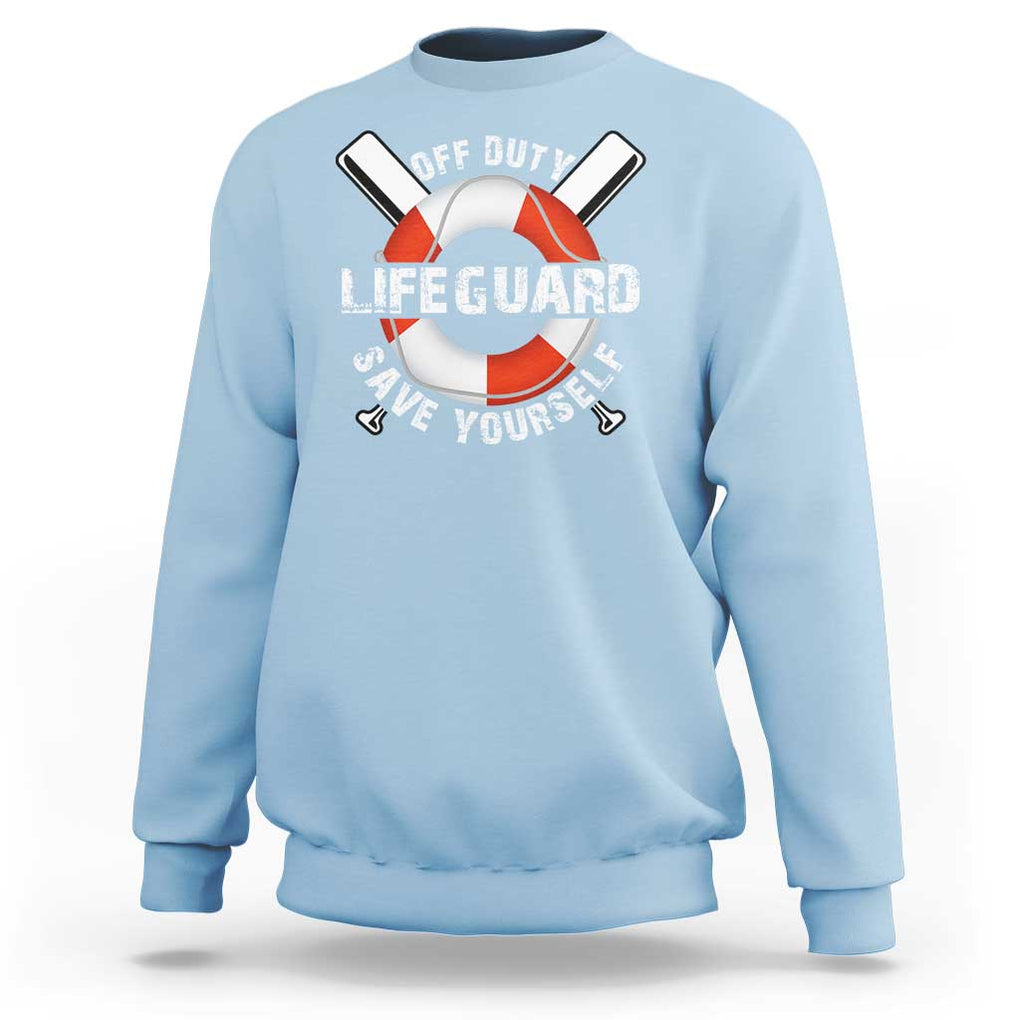 Funny Off Duty Lifeguard Sweatshirt Save Yourself Swimming Pool TS09 Light Blue Print Your Wear