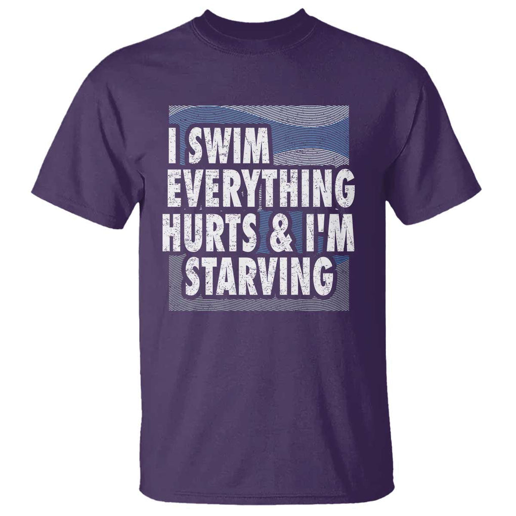 Funny Swimming T Shirt I Swim Everything Hurts I'm Starving Swimmer TS09 Purple Print Your Wear