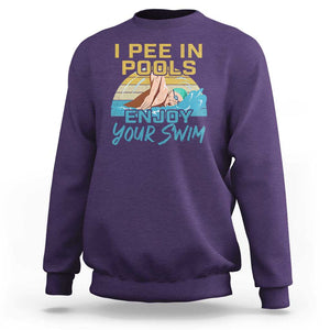 Funny Swimming Sweatshirt I Pee In Pools Enjoy Your Swim TS09 Purple Print Your Wear