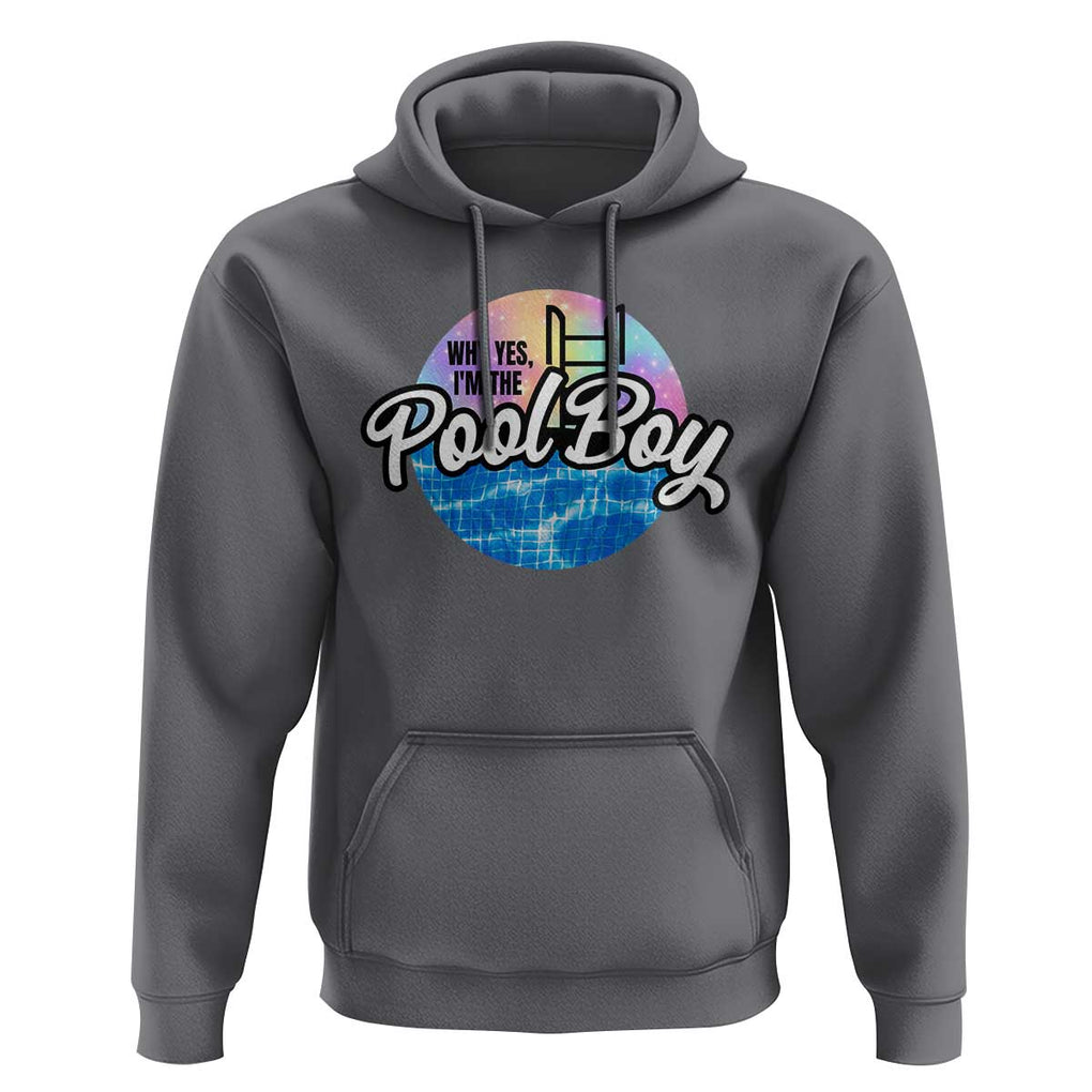 Funny Why Yes I Am The Pool Boy Hoodie TS09 Charcoal Print Your Wear