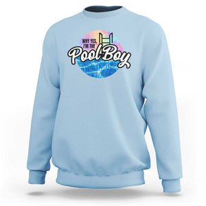 Funny Why Yes I Am The Pool Boy Sweatshirt TS09 Light Blue Print Your Wear