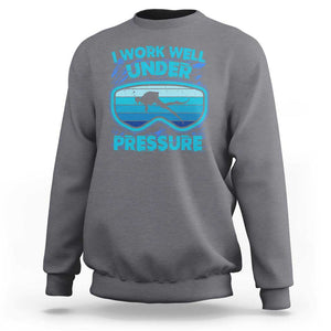 Funny Scuba Diving Sweatshirt I Work Well Pressure Retro TS09 Charcoal Print Your Wear