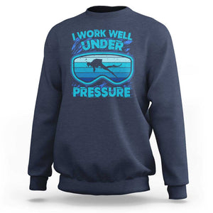 Funny Scuba Diving Sweatshirt I Work Well Pressure Retro TS09 Navy Print Your Wear