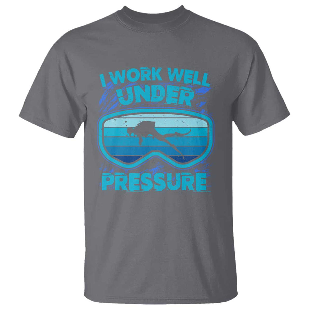 Funny Scuba Diving T Shirt I Work Well Pressure Retro TS09 Charcoal Print Your Wear