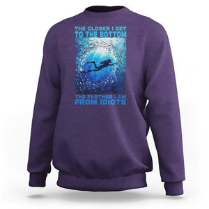 Scuba Diving Sweatshirt The Closer I Get To The Bottom The Farther I Am From Idiots TS09 Purple Print Your Wear