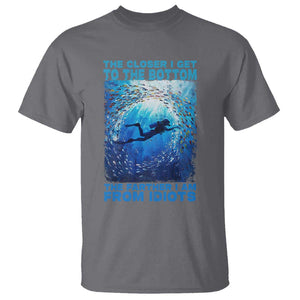 Scuba Diving T Shirt The Closer I Get To The Bottom The Farther I Am From Idiots TS09 Charcoal Print Your Wear