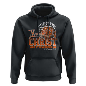 Christian Basketball Player Hoodie I Can Do All Things Through Christ Who Strengthens Me TS09 Black Print Your Wear