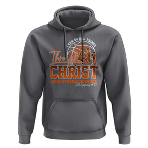 Christian Basketball Player Hoodie I Can Do All Things Through Christ Who Strengthens Me TS09 Charcoal Print Your Wear