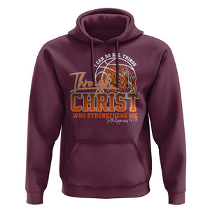 Christian Basketball Player Hoodie I Can Do All Things Through Christ Who Strengthens Me TS09 Maroon Print Your Wear