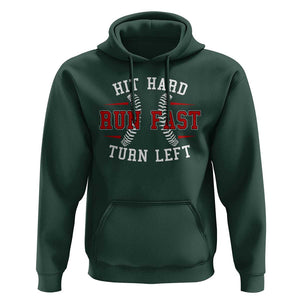 Baseball Hoodie Hit Hard Run Fast Turn Left TS09 Dark Forest Green Print Your Wear