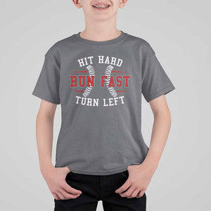 Baseball T Shirt For Kid Hit Hard Run Fast Turn Left TS09 Charcoal Print Your Wear