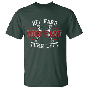 Baseball T Shirt Hit Hard Run Fast Turn Left TS09 Dark Forest Green Print Your Wear