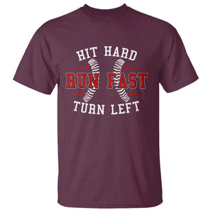 Baseball T Shirt Hit Hard Run Fast Turn Left TS09 Maroon Print Your Wear