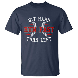 Baseball T Shirt Hit Hard Run Fast Turn Left TS09 Navy Print Your Wear