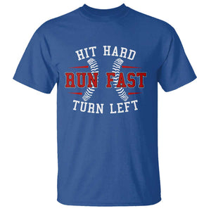 Baseball T Shirt Hit Hard Run Fast Turn Left TS09 Royal Blue Print Your Wear