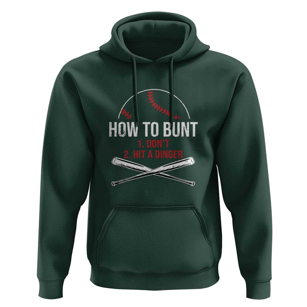 Funny Baseball Hoodie How To Bunt Don't Hit A Dinger TS09 Dark Forest Green Print Your Wear