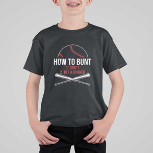 Funny Baseball T Shirt For Kid How To Bunt Don't Hit A Dinger TS09 Black Print Your Wear