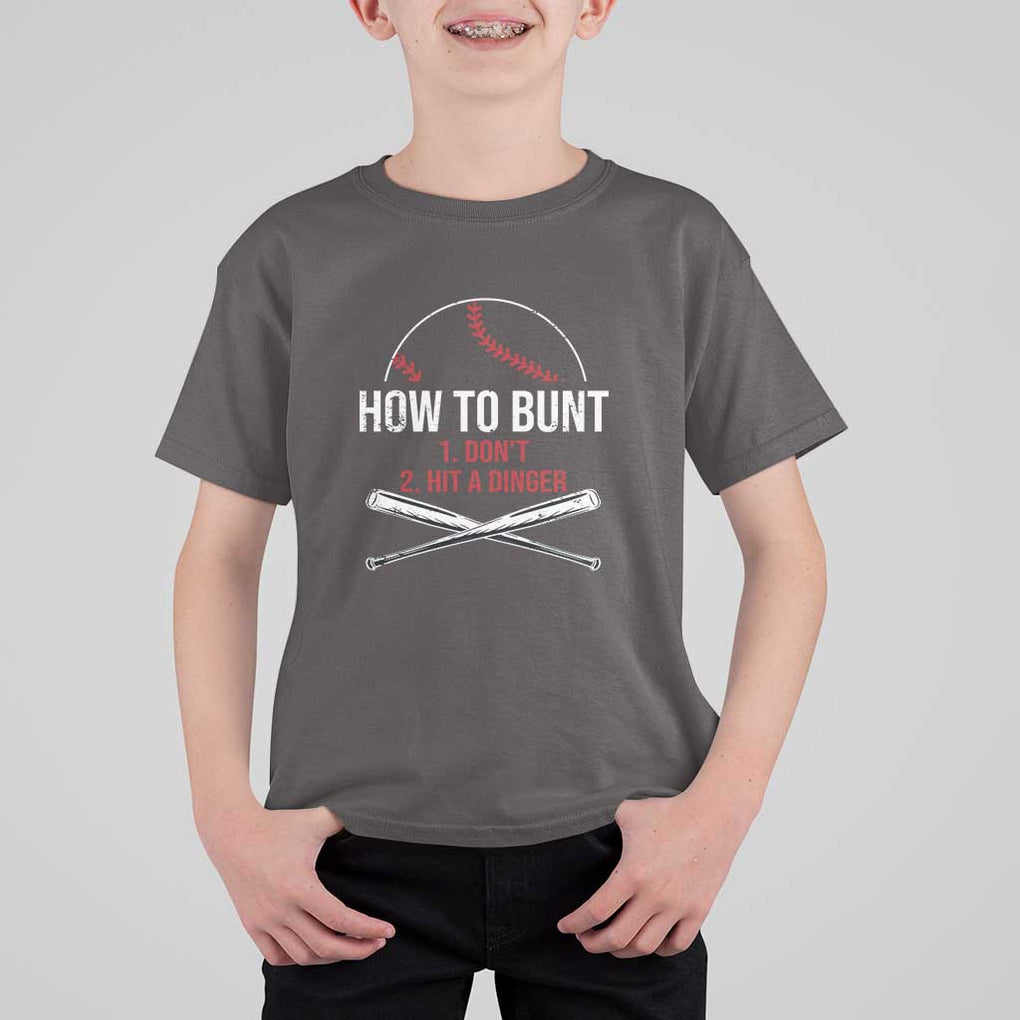 Funny Baseball T Shirt For Kid How To Bunt Don't Hit A Dinger TS09 Dark Chocolate Print Your Wear