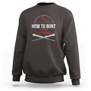 Funny Baseball Sweatshirt How To Bunt Don't Hit A Dinger TS09 Dark Chocolate Print Your Wear