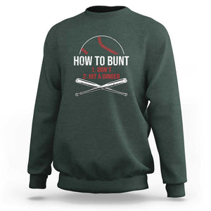 Funny Baseball Sweatshirt How To Bunt Don't Hit A Dinger TS09 Dark Forest Green Print Your Wear