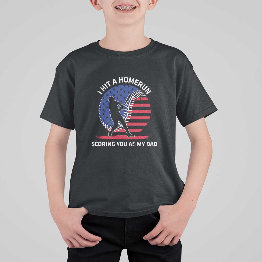 Funny Baseball T Shirt For Kid I Hit A Homerun Scoring You As My Dad TS09 Black Print Your Wear