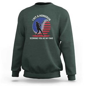 Funny Baseball Sweatshirt I Hit A Homerun Scoring You As My Dad TS09 Dark Forest Green Print Your Wear