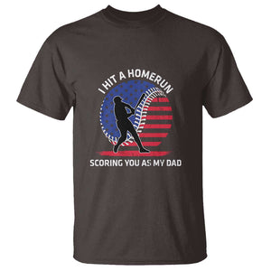 Funny Baseball T Shirt I Hit A Homerun Scoring You As My Dad TS09 Dark Chocolate Print Your Wear