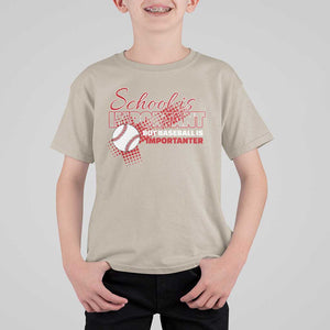 Funny School Is Important But Baseball Is Importanter T Shirt For Kid TS09 Sand Print Your Wear