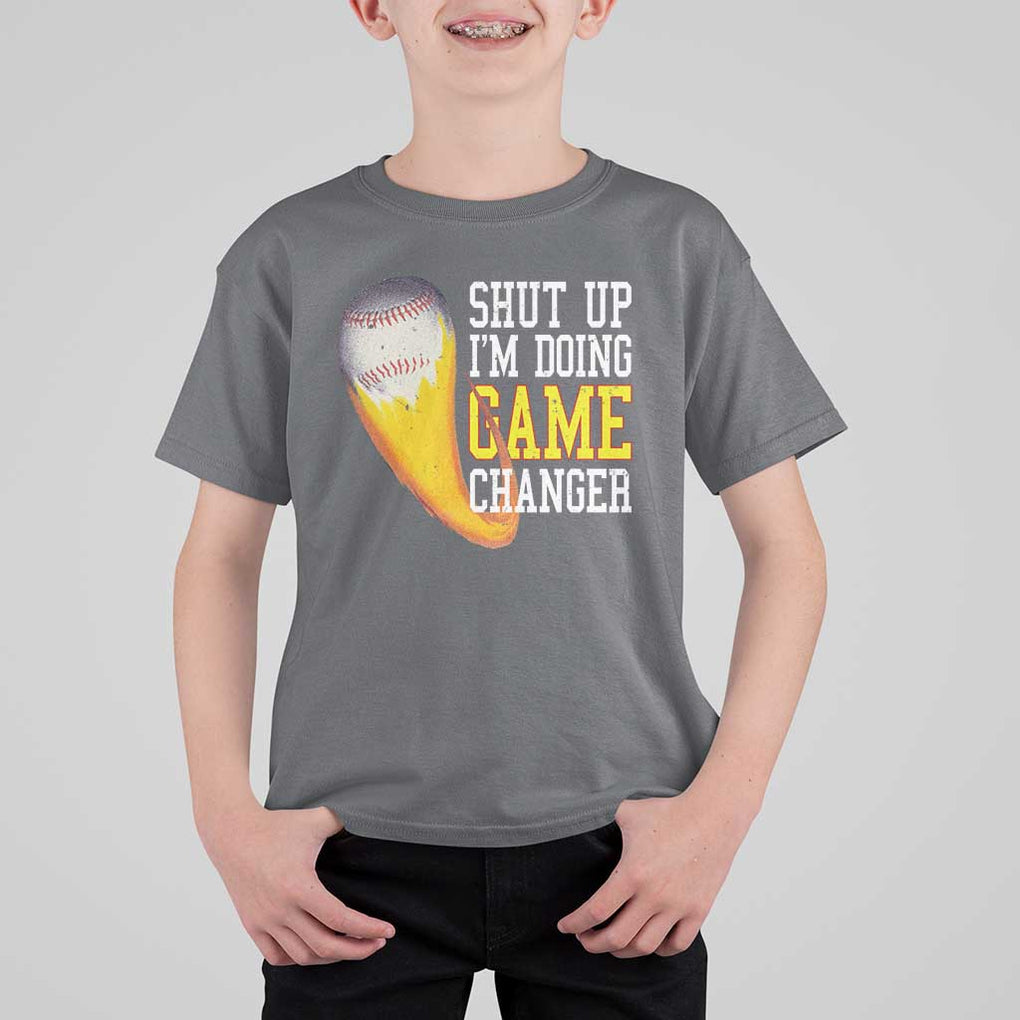 Funny Baseball T Shirt For Kid Shut Up I'm Doing Game Changer TS09 Charcoal Print Your Wear