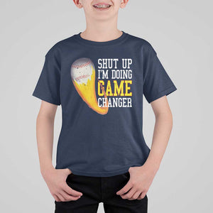Funny Baseball T Shirt For Kid Shut Up I'm Doing Game Changer TS09 Navy Print Your Wear