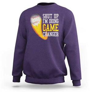 Funny Baseball Sweatshirt Shut Up I'm Doing Game Changer TS09 Purple Print Your Wear