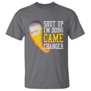 Funny Baseball T Shirt Shut Up I'm Doing Game Changer TS09 Charcoal Print Your Wear