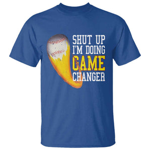 Funny Baseball T Shirt Shut Up I'm Doing Game Changer TS09 Royal Blue Print Your Wear