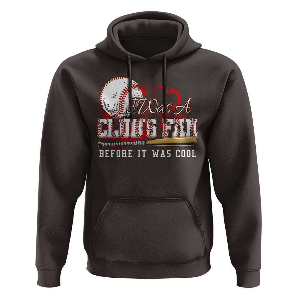 Funny Baseball Supporter Hoodie I Was A Cub's Fan Before It Was Cool TS09 Dark Chocolate Print Your Wear